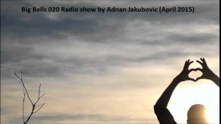 Big Bells 020 Radio show by Adnan Jakubovic (April 2015)