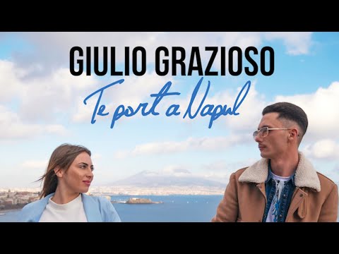 Giulio Grazioso - Te Port a Napul (Video Ufficiale 2022)