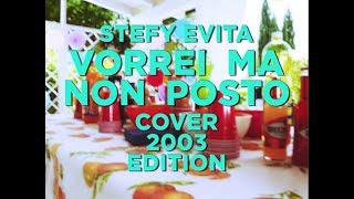 Vorrei ma non posto [cover 2003 edition] - Stefy Evita