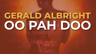 Gerald Albright - Oo Pah Doo (Official Audio)
