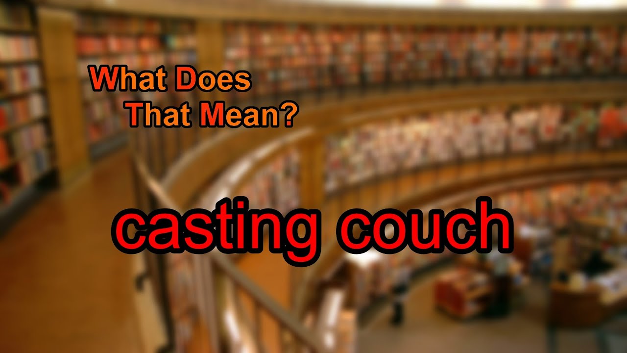 What does casting couch mean?