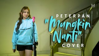 Download lagu MUNGKIN NANTI - PETERPAN ( YUMEI COVER ) mp3