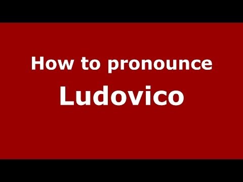 How to pronounce Ludovico (Italian/Italy) - PronounceNames.com