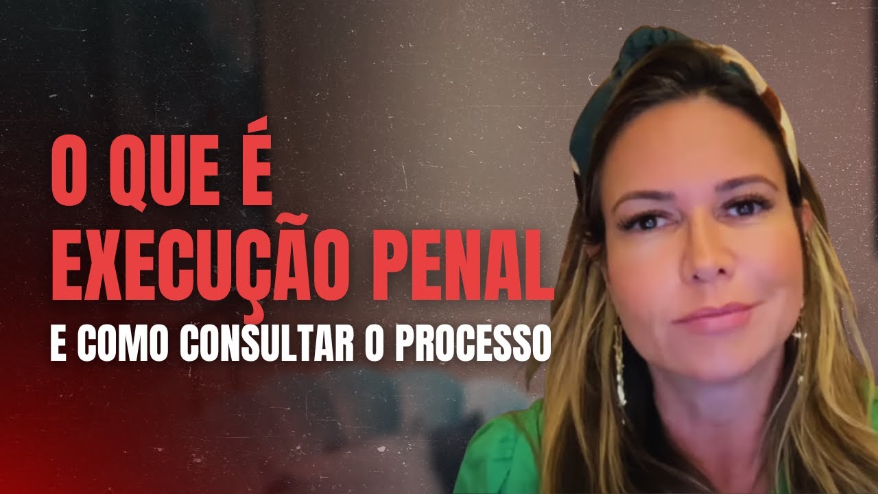 O que é Execução Penal e como consultar o Processo