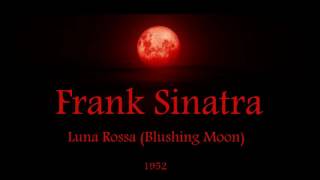 Frank Sinatra - Luna Rossa (Blushing Moon)