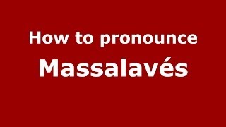 How to pronounce Massalavés