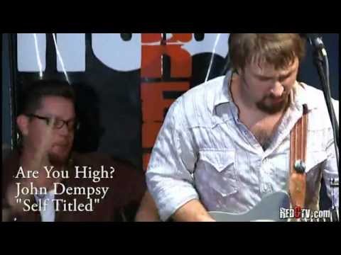 Are You High-John Dempsy.flv
