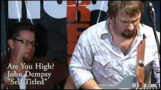 Are You High-John Dempsy.flv