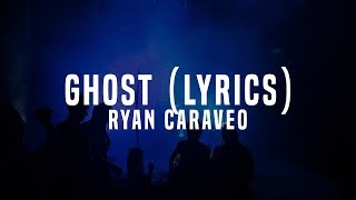 Ryan Caraveo - Ghost (Lyrics)