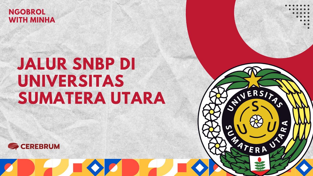 SNBP Pathway at the University of North Sumatra (USU) | HERE'S WHAT YOU NEED TO KNOW IF YOU WANT ...