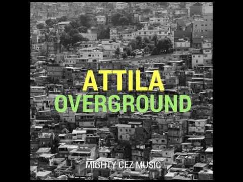 Attila - Overground - Overground Riddim
