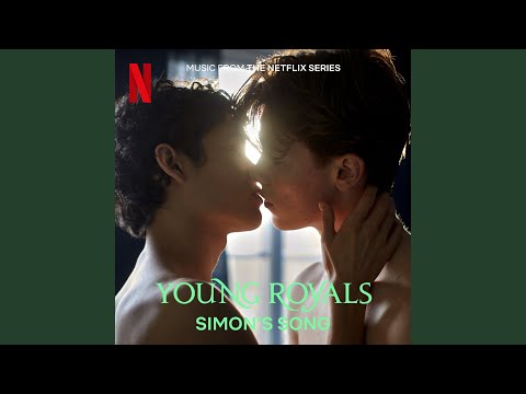 Video thumbnail for Simon’s Song (From the Netflix Series Young Royals)