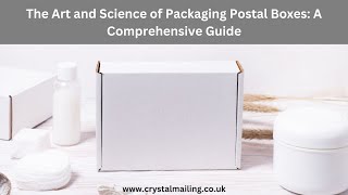 The Art and Science of Packaging Postal Boxes A Comprehensive Guide