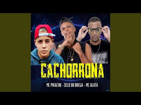 Cachorrona (feat. Mc Pikachu)