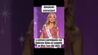 La primera participante con Síndrome Down en competir en Miss Teen USA 2024  #pageant #missuniverse