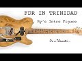 Ry Cooder Lesson - FDR In Trinidad (Intro)