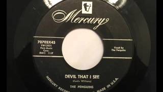 PENGUINS - DEVIL THAT I SEE - MERCURY 70703, 45 RPM!