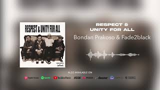 Download lagu Bondan Prakoso & Fade2Black - Respect & Unity For All mp3
