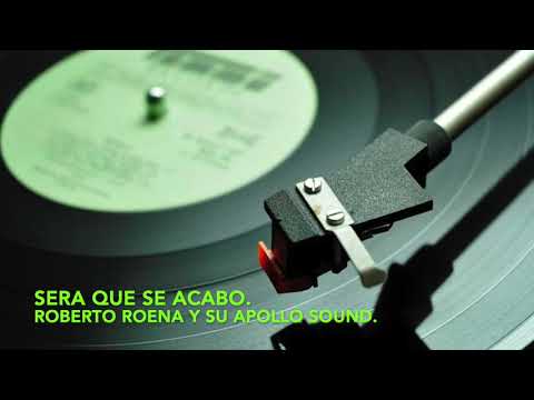 SERA QUE SE ACABO. ROBERTO ROENA Y SU APOLLO SOUND.