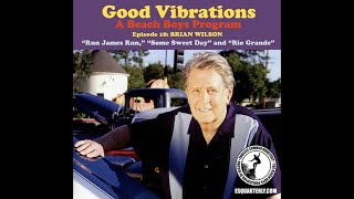 Good Vibrations: Episode 18 — Brian Wilson discusses Run James Run, Rio Grande and more!