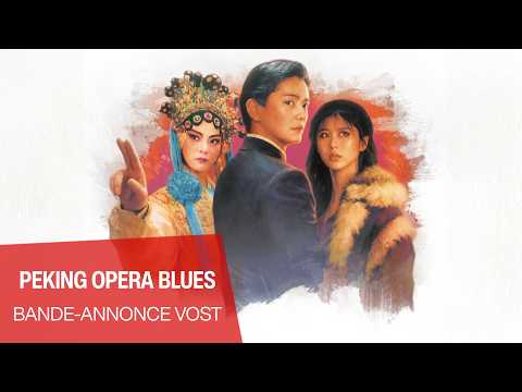 Bande-annonce Peking Opera Blues (version restaurée) - Réalisation Tsui Hark Metropolitan Filmexport