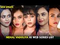 Nehal Vadoliya Web Series List I Nehal Vadoliya Update I Nehal Vadoliya Biography