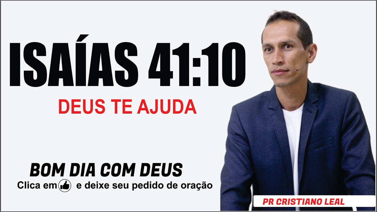 ISAÍAS 41:10 - DEUS TE AJUDA E TE SUSTENTA