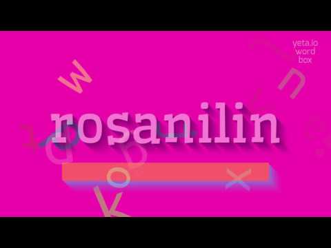 HOW TO PRONOUNCE ROSANILIN? #rosanilin