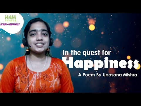 In the Quest of Happiness by Upasana Mishra | Best Motivational Poem | English Inspirational Poem