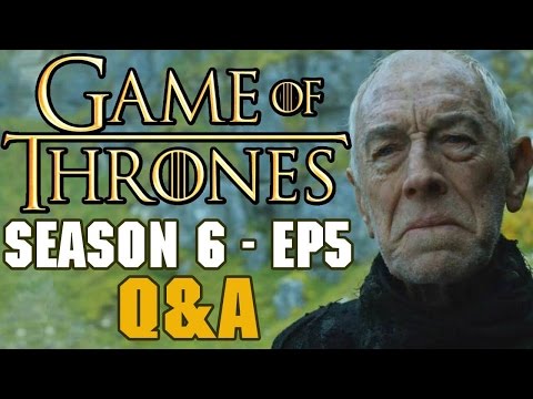 ゲーム・オブ・スローンズ シーズン6 エピソード5 Q&A (Game of Thrones Season 6 Episode 5 Q&A)