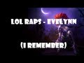 LoL Raps - Evelynn(I Remember) [Prod. By Deymon ...