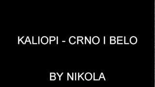 KALIOPI - Crno i Belo (Lyrics) BY Nikola