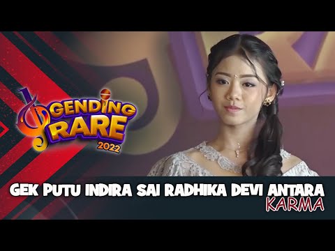 GEK PUTU INDIRA SAI RADHIKA DEVI ANTARA- KARMA | GENDING RARE BALITV 2022