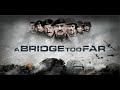 A Bridge Too Far Trailer
