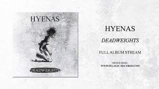 HYENAS - DEADWEIGHTS - Full Album