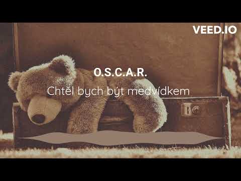 O.S.C.A.R. - Chtěl bych být medvídkem