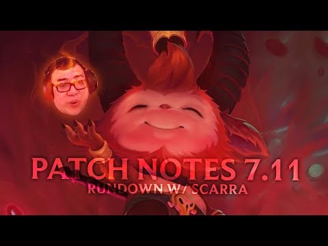 Patch Rundown 7.11 w/ Scarra