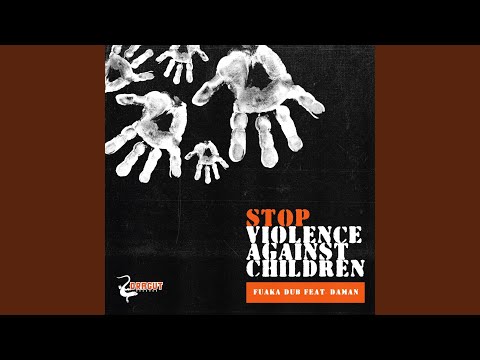 Stop Violence Against Children (feat. Fuaka Dub)