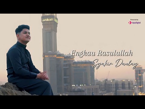 Syakir Daulay || ENGKAU RASULULLAH