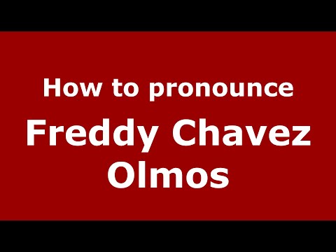 How to pronounce Freddy Chavez Olmos (Mexico/Mexican Spanish) - PronounceNames.com