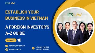 Establish Your Business in Vietnam | A Foreign Investor's A–Z Guide  | LTS LAW FIRM