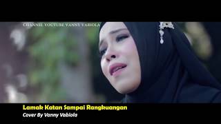 Download lagu LAMAK KATAN SAMPAI RANGKUANGAN - VANNY VABIOLA mp3 Download lagu LAMAK KATAN SAMPAI RANGKUANGAN - VANNY VABIOLA mp3