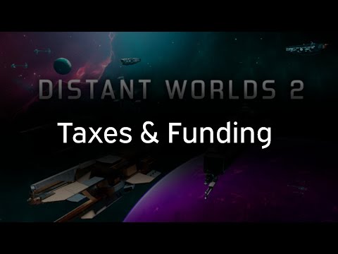 How to optimize 𝗧𝗮𝘅𝗲𝘀 & 𝗙𝘂𝗻𝗱𝗶𝗻𝗴  in Distant Worlds 2