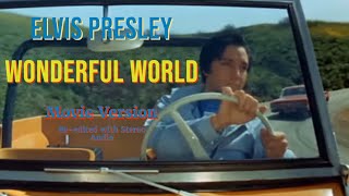 Elvis Presley - Wonderful World - Movie version - Re-edited with RCA/Sony audio