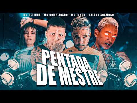 GALEGO XCAMOSO E COMPLICADO, MC JOKER, MC BELINHA - PENTADA DE MESTRE
