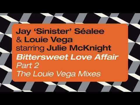 Jay Sinister Sealee Louie Vega Julie McKnight-Bittersweet Love Affair (Dance Ritual Mix)