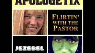 Flirtin' with the Pastor/Jezebel, ApologetiX