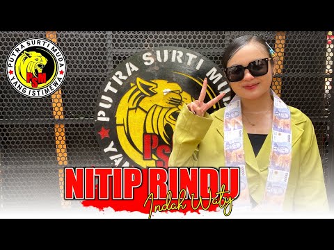 NITIP RINDU | VOC. INDAH WATY - PUTRA SURTI MUDA‼️DESA TUNGGUL PAYUNG LELEA INDRAMAYU 2025