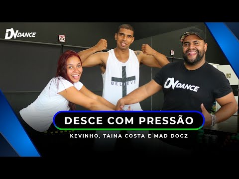 Desce com Pressão - Kevinho, Tainá Costa e Mad Dogz (Coreografia Oficial DV Dance)