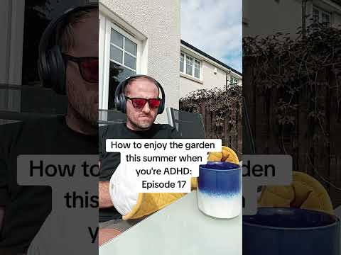 How to enjoy the garden when you're ADHD 😬🫣😖